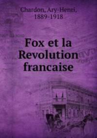 Fox et la Revolution francaise