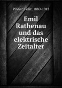 Emil Rathenau und das elektrische Zeitalter