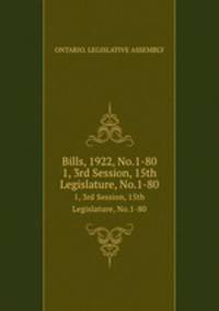 Bills, 1922, No.1-80. 1, 3rd Session, 15th Legislature, No.1-80