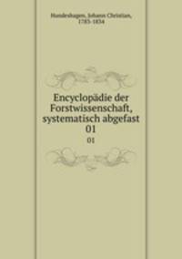 Encyclopdie der Forstwissenschaft, systematisch abgefast. 01