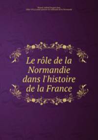 Le role de la Normandie dans l