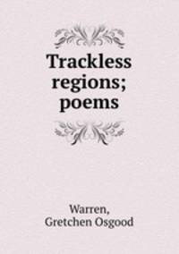 Trackless regions; poems
