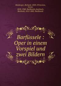 Barfussele : Oper in einem Vorspiel und zwei Bildern