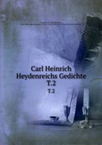 Carl Heinrich Heydenreichs Gedichte. T.2