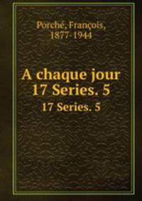 A chaque jour. 17 Series. 5