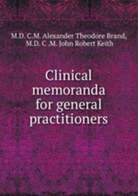 Clinical memoranda for general practitioners