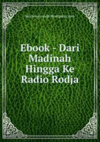 Ebook - Dari Madinah Hingga Ke Radio Rodja