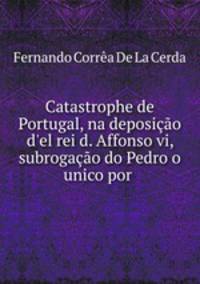 Catastrophe de Portugal, na deposicao d