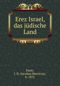 Erez Israel, das judische Land