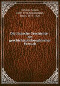 Die Judische Geschichte : ein geschichtsphilosophischer Versuch