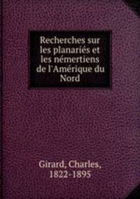 Recherches sur les planaries et les nemertiens de l