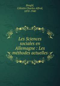 Les Sciences sociales en Allemagne : Les methodes actuelles