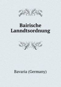 Bairische Lanndtsordnung