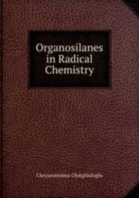 Organosilanes in Radical Chemistry