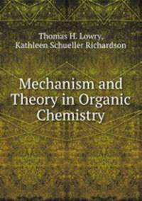 Mechanism and Theory in Organic Chemistry