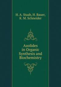 Azolides in Organic Synthesis and Biochemistry