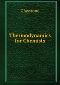 Thermodynamics for Chemists