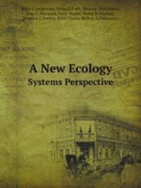 A New Ecology. Systems Perspective
