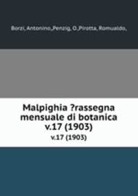 Malpighia ?rassegna mensuale di botanica.. v.17 (1903)