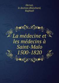 La medecine et les medecins a Saint-Malo 1500-1820