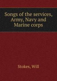 Songs of the services, Army, Navy and Marine corps
