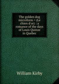 The golden dog microform = (Le chien d