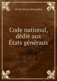 Code national, dedie aux Etats generaux