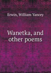 Wanetka, and other poems