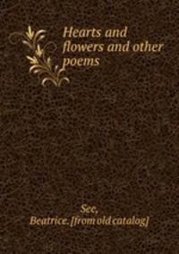 Hearts and flowers and other poems