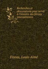 Recherches et observations pour servir a l