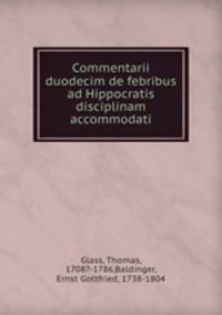 Commentarii duodecim de febribus ad Hippocratis disciplinam accommodati