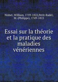 Essai sur la theorie et la pratique des maladies veneriennes