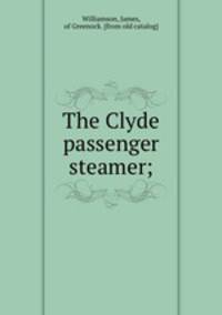 The Clyde passenger steamer;