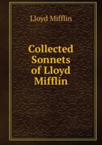 Collected Sonnets of Lloyd Mifflin