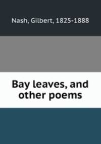 Bay leaves, and other poems