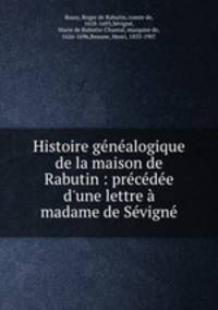 Histoire genealogique de la maison de Rabutin : precedee d