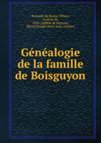 Genealogie de la famille de Boisguyon