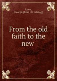 From the old faith to the new