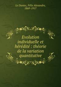 Evolution individuelle et heredite : theorie de la variation quantitative