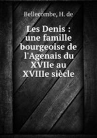 Les Denis : une famille bourgeoise de l