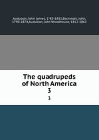 The quadrupeds of North America. 3