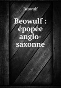 Beowulf : epopee anglo-saxonne
