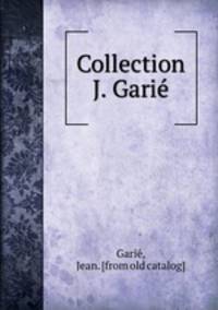 Collection J. Garie?
