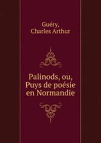 Palinods, ou, Puys de poesie en Normandie