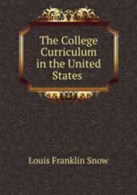 The College Curriculum in the United States .