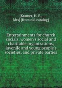 Entertainments for church socials, women