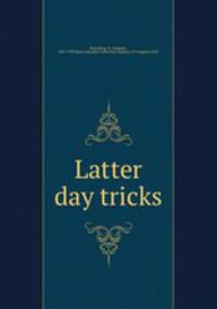 Latter day tricks