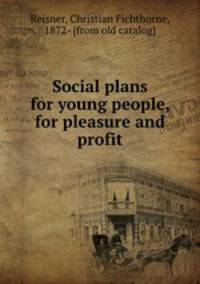 Social plans for young people, for pleasure and profit
