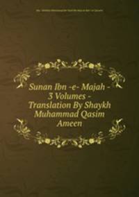 Sunan Ibn -e- Majah - 3 Volumes - Translation By Shaykh Muhammad Qasim Ameen