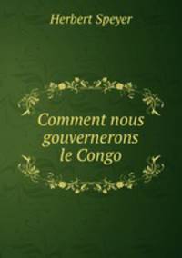 Comment nous gouvernerons le Congo